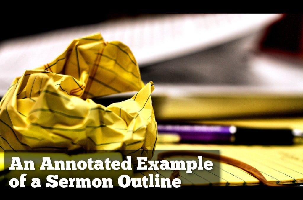 An Annotated Example of a Sermon Outline