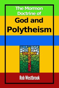 The Mormon Doctrine of God and Polytheism