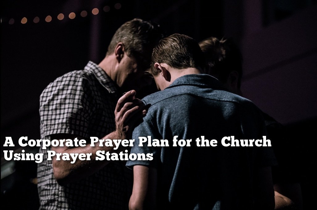 A Corporate Prayer Plan for the Church Using Prayer Stations
