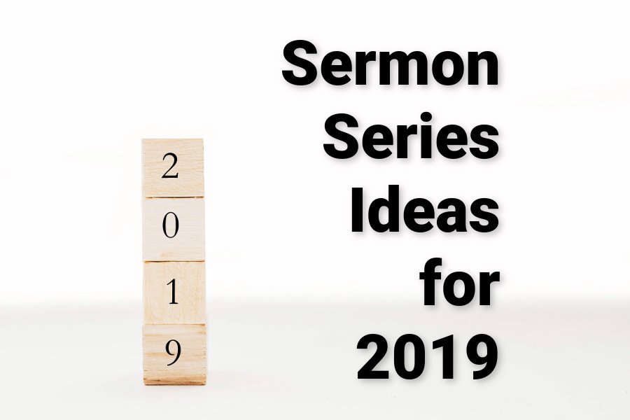 Sermon Series Ideas for 2019